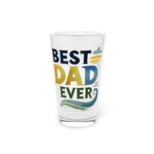 Best Dad Ever Pint Glass 16oz